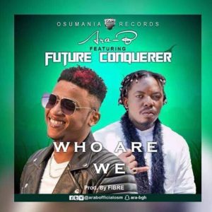 Ara-B ft Future Conquerer - Who Are We (Mixed By Fyberbeatz)