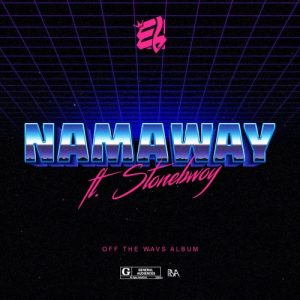 E.L ft. Stonebwoy - Namaway