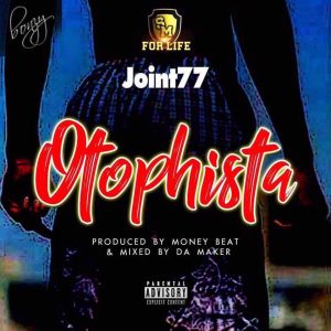 Joint 77 - Otophista (Prod By Money Beat)