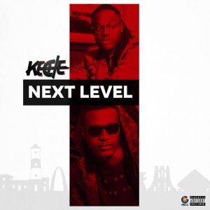 Keche - Next Level (Prod By Highly Spiritual)