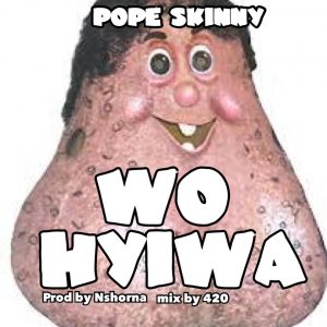 Pope Skinny - WO HYIWA