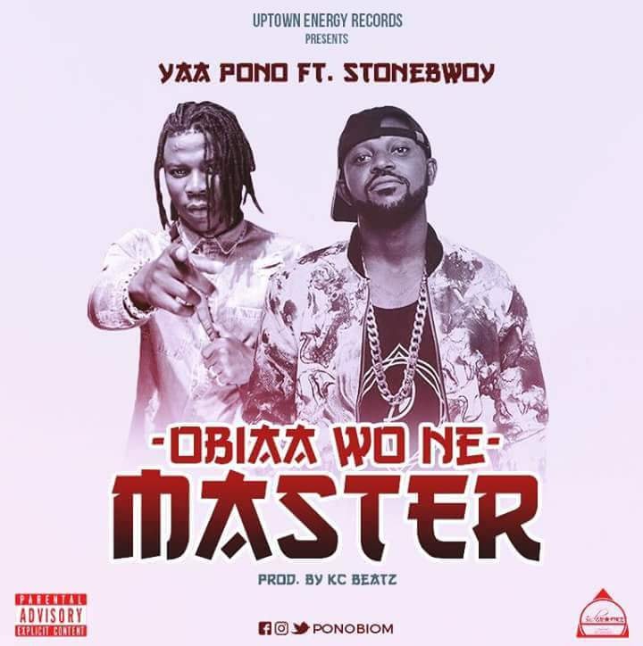 Yaa Pono Ft Stonebwoy – Obiaa Wo Ne Master (Prod By K.C Beatz)