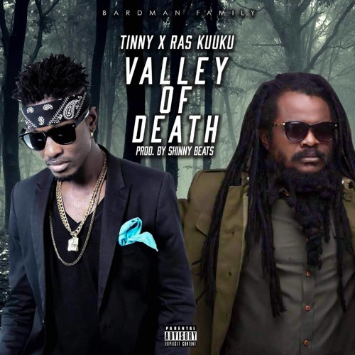 Tinny x Ras Kuuku - Valley Of Death (Prod By Shinny Beatz)