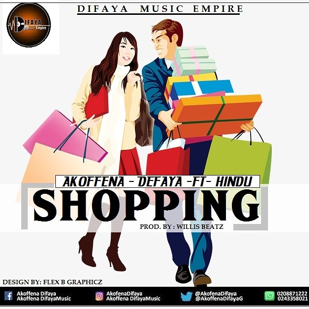 Akoffena Defaya Ft Hindu - Shopping (Prod By WillsBeatz)