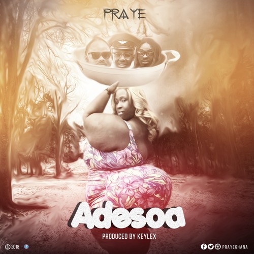 Praye - Adesewa (Prod by Keylex)