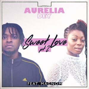 Aurelia Dey Ft Magnom - Sweet Love (Remix) 
