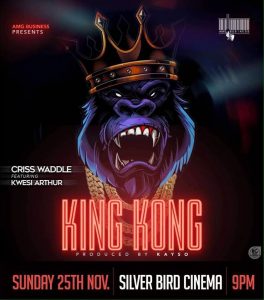 Criss Waddle Ft Kwesi Arthur - King Kong (Prod By Kayso)