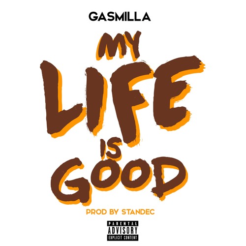 Gasmilla - My Life is good (Prod by Standec)
