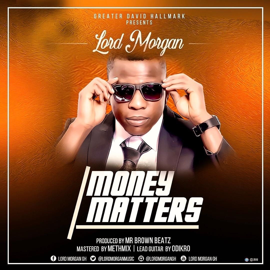 Lord Morgan - Money Matter (Prod. by Mrbrown Beatz)