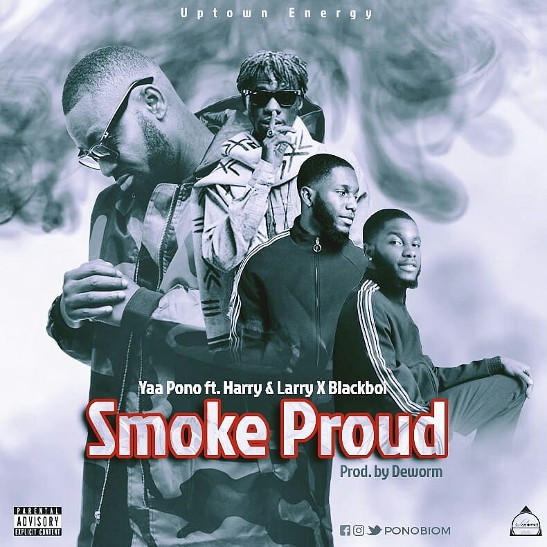 Yaa Pono ft. Harry & Larry & Blackboi - Smoke Proud