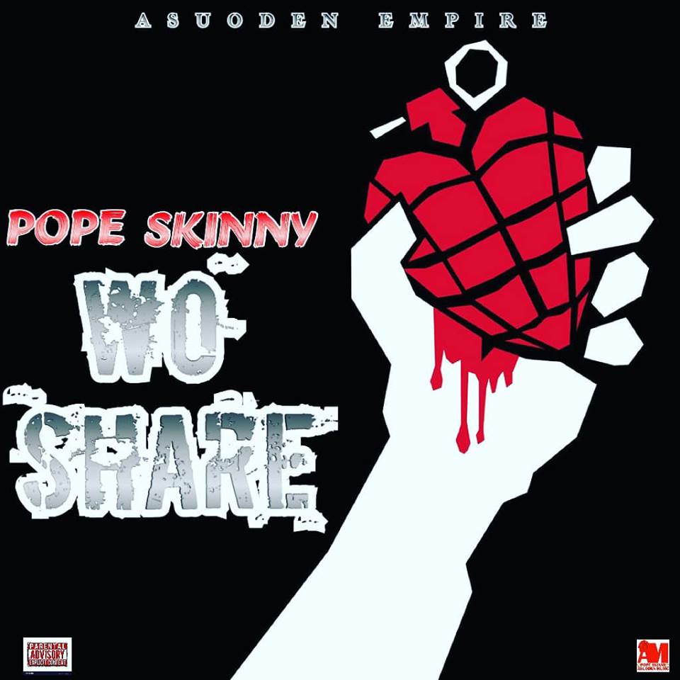 Pope Skinny - Wo Share