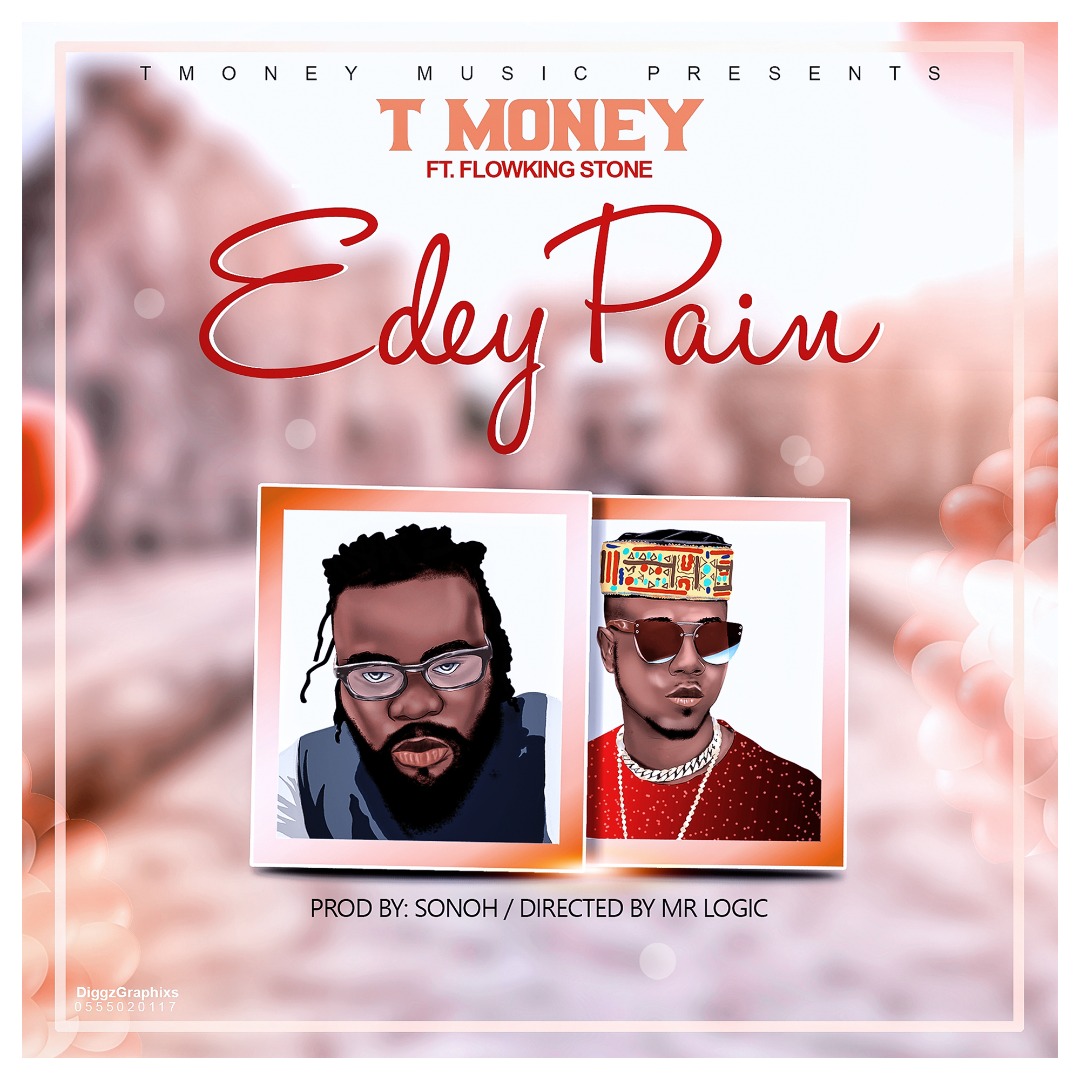 T Money Ft Flowking Stone - Edey Pain (Directed By Mr Logic)