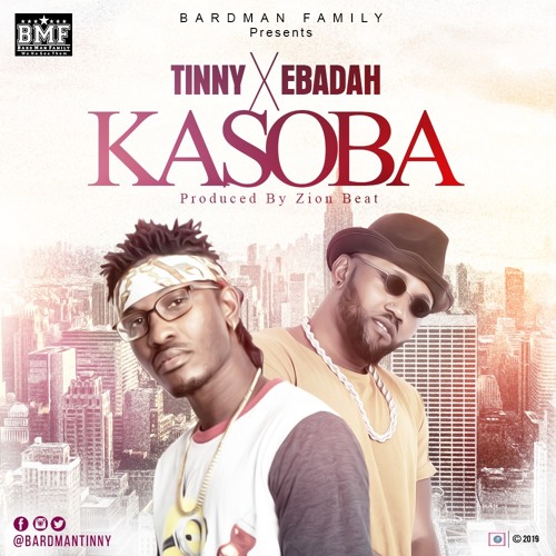 Tinny Ft Ebadah - Kasoba 
