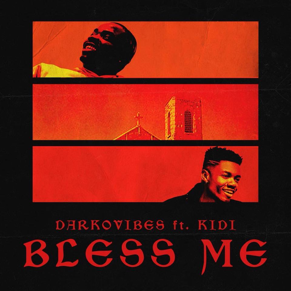 Darkovibes ft Kidi - Bless Me 