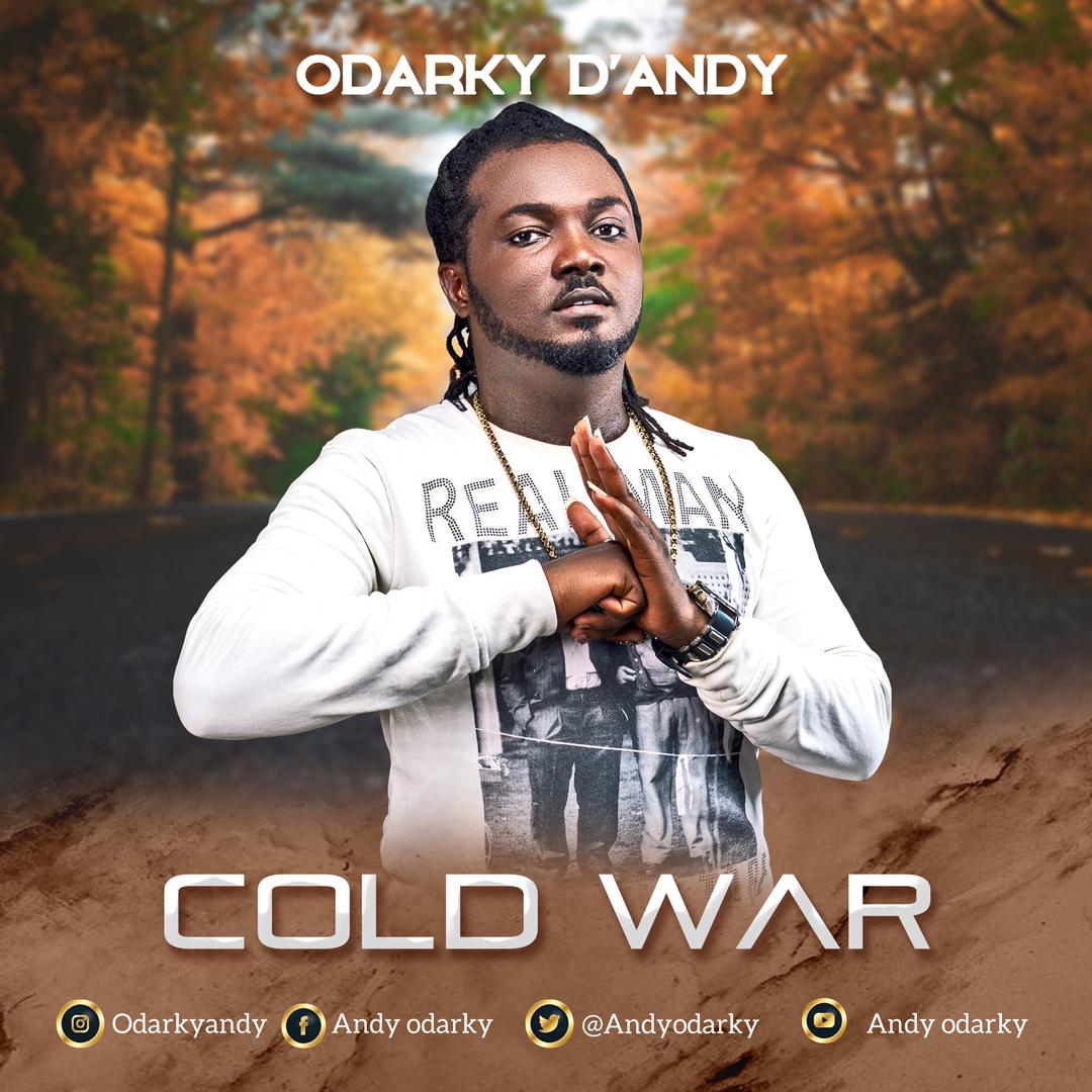 DOWNLOAD MP3 : Andy Odarky – Serious Cold War | Songs.com.gh - Ghana