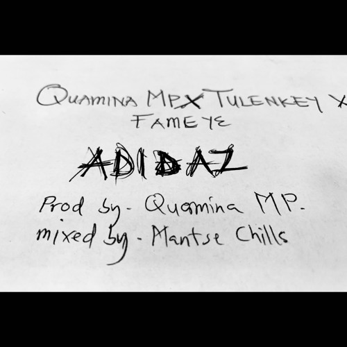 Quamina Mp - Adidaz X Tulenkey X Fameye X Quamina MP