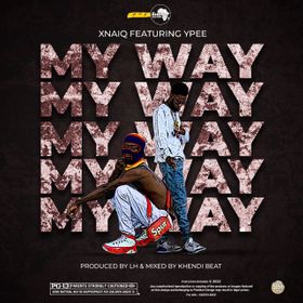 Xnaiq Ft Ypee - My Way Remix