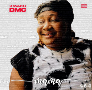 Kwaku DMC – Mama MP3