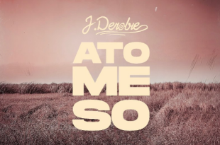 J.Derobie – Ato Me So MP3 & Lyrics
